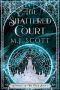 [Four Arts 01] • The Shattered Court